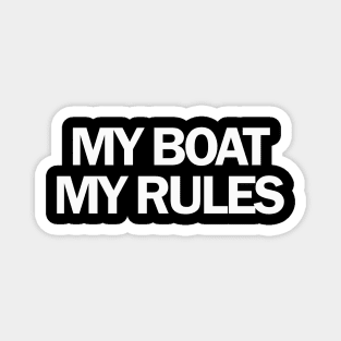MY BOAT MY RULES Magnet