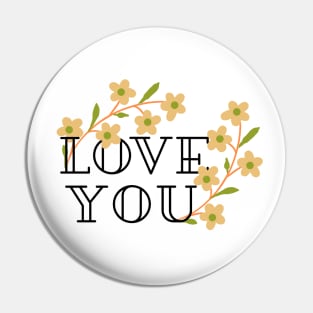 Love you - flowers Pin