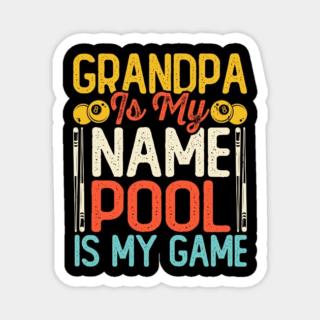 Grandpa Is My Name Pool Is My Game T shirt For Women Man Magnet by QueenTees