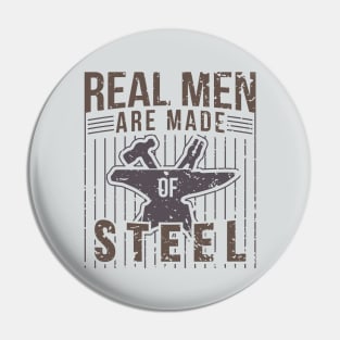 Real Men Are Made Of Steel Blacksmith Shirt For Craftsman / Craftsmanship And Blacksmithing / Steel Worker Handyman Tee With Hammer + Anvil Pin