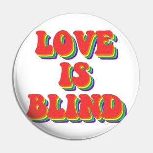 Love is blind Pin