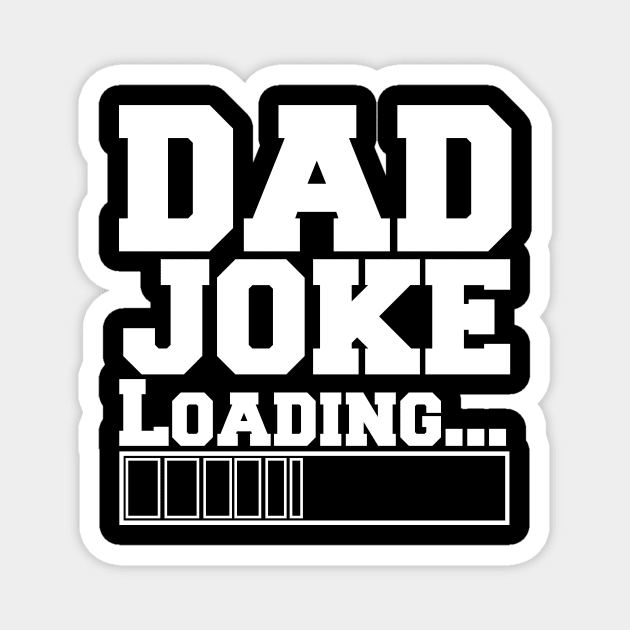 Dad Joke Loading Magnet by farroukbouhali