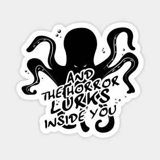 And the Horror Lurks Inside You Magnet