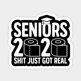 Seniors 2020 Shit Just Got Real No Graduation Is Cancelled Funny Social Distancing Gift For High School College Students Magnet
