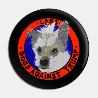 DOGS AGAINST TRUMP - LARS Pin