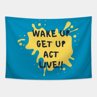 Inspirational T-Shirt: Wake up, get up, act, live - Motivate and live fully! Tapestry