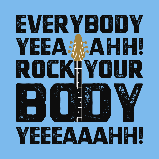 Everybody Yeah Rock Your Body by 24Printz