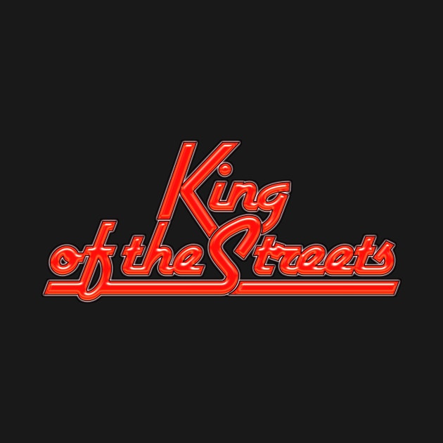 King Of The Streets by BestOfBad