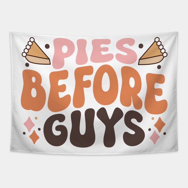 Pies Before Guys Tapestry by lilacleopardco