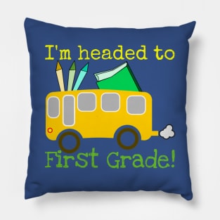 I'm Headed To The First Grade! Cute Pillow