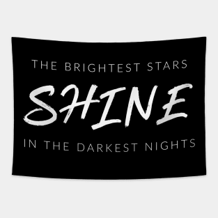 The Brightest Stars Shine In The Darkest Nights Tapestry