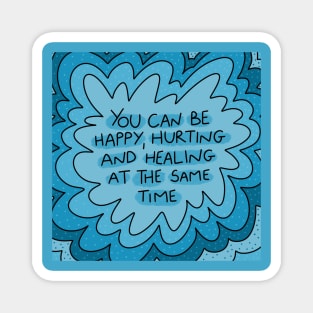Happy Hurting And Healing Magnet
