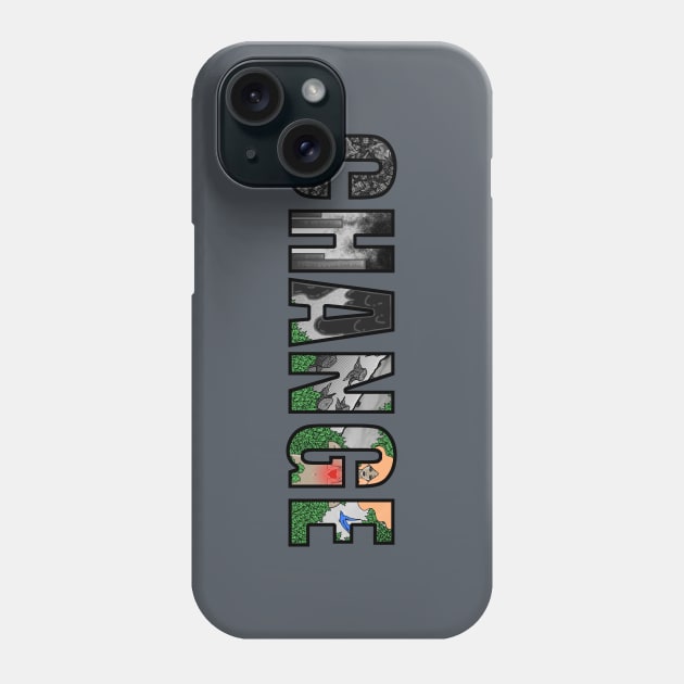 CHANGE Phone Case by AriesNamarie