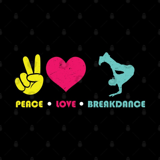 Peace Love Breakdance breakdancing by Peco-Designs