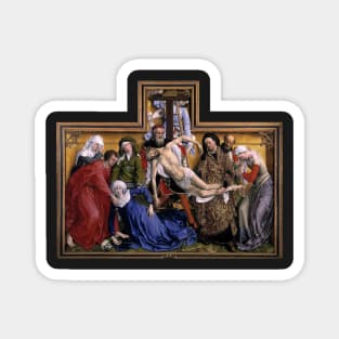 Rogier van der Weyden - The Descent from the Cross Magnet