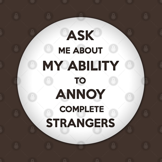 Annoy Complete Strangers Button T-shirt by sanityfound