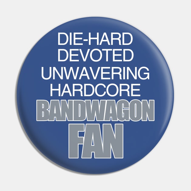 Die Hard Devoted Unwavering Hardcore Bandwagon Fan - Silver Pin by Swagazon