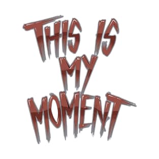 Thiz Is My Moments T-Shirt