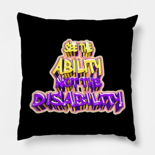 See The Ability not the Disability Pillow