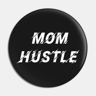 Mom Hustle, Inspirational Gift for Mom Pin