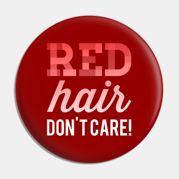 Red Hair Don't Care Pin by JasonLloyd