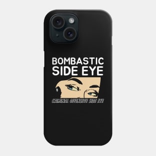 Bombastic Side Eye | Criminal Offensive Side-eye Phone Case