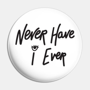 Never have I ever sticker Pin
