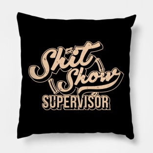 Shitshow Supervisor Vintage Design Pillow