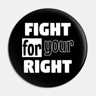 Fight for your right Pin