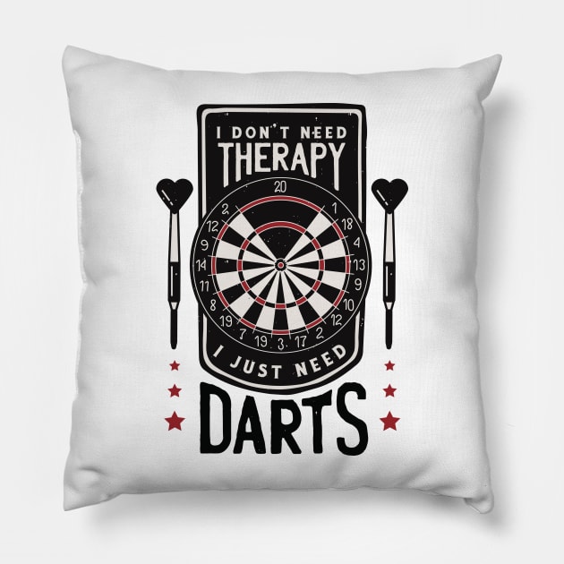 I Just Need Darts Funny Darts Player Pillow by Visual Vibes