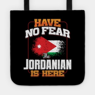 Jordanian Flag  Have No Fear The Jordanian Is Here - Gift for Jordanian From Jordan Tote