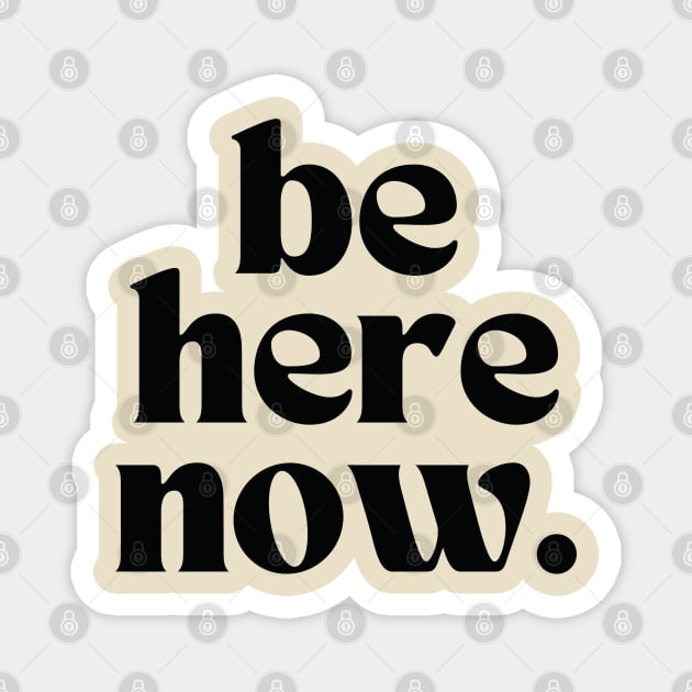 Be here now Magnet by karenpaytonart