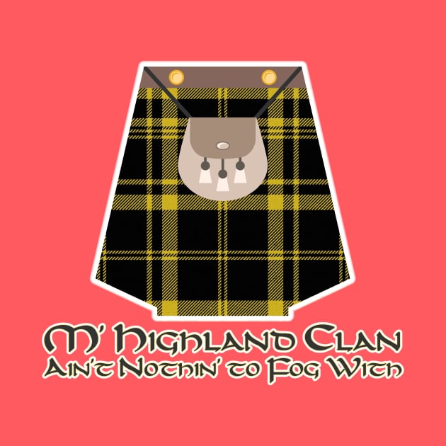 Highland Clan Ain't Nothin' to Fog With Scottish Tartan by Grassroots Green