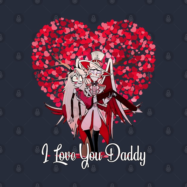 I love You Daddy - Hazbin Hotel Lucifer by Pharaoh Shop