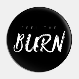 Feel The Burn Pin