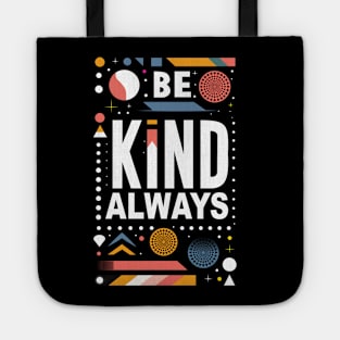 Be Kind Always Tote