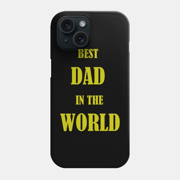 Best dad in the world tshirts 2022 Phone Case by haloosh