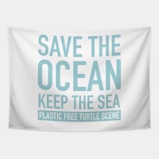 Save The Ocean Keep The Sea Plastic Free Sea Turtle Scene Tapestry