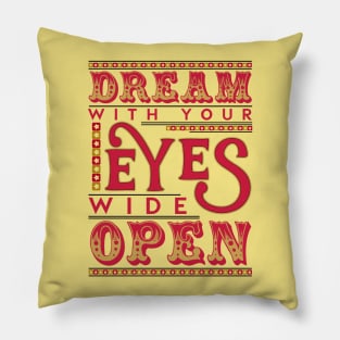 Dream With Your Eyes Wide Open Pillow