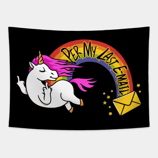 The Passive Aggressive Unicorn Per My Last Email Tapestry by NerdShizzle