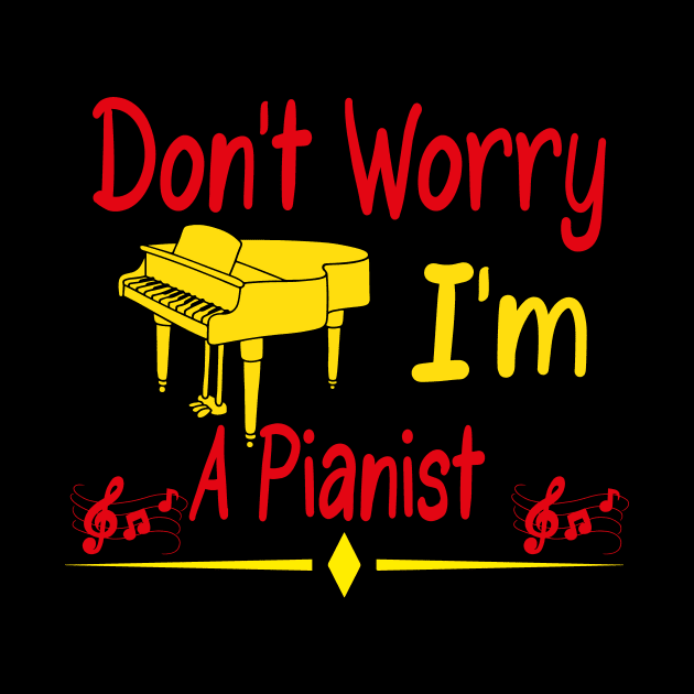 Don't Worry I'm A Pianist by WoodShop93