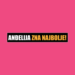 Anđelija zna najbolje! T-Shirt