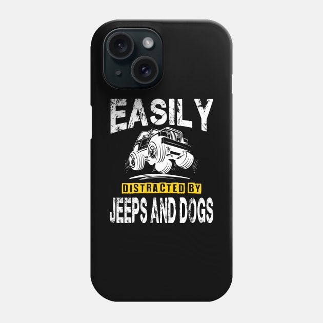 Easily Distracted By Jeeps And Dogs Funny Jeep Men/Women/Kid Jeep Phone Case by David Darry