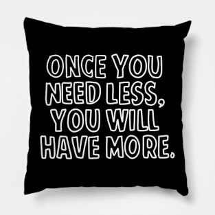 Less is more Pillow