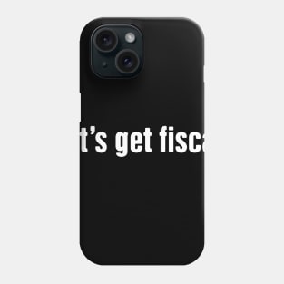 Let's Get Fiscal | Funny Accounting Phone Case
