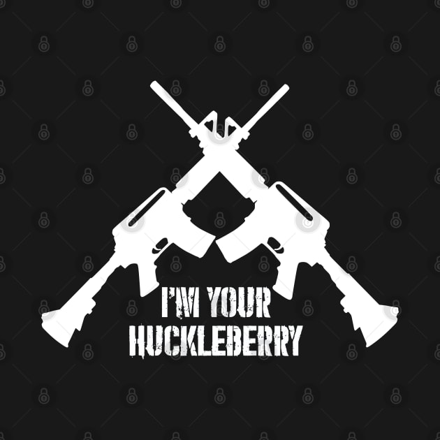 I'm Your Huckleberry - (white text version) by JHughesArt