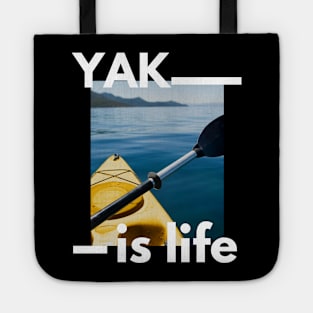 Yak is life kayaking design for kayak lovers Tote