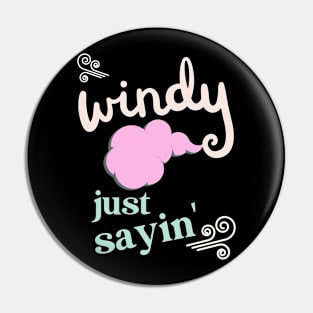 Windy just saying Pin