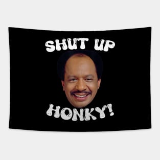 Funny-Shut-Up-Honky! Tapestry