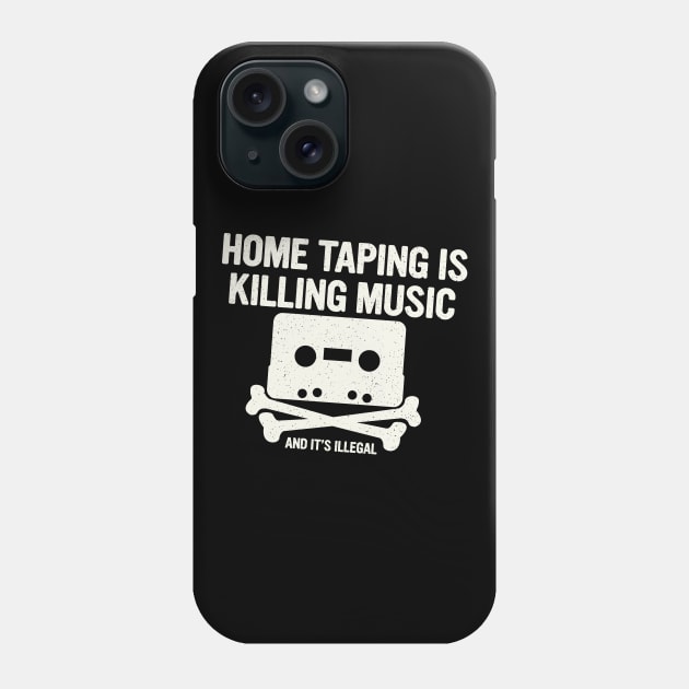 Home Taping Is Killing Music 2 Phone Case by MalcolmDesigns